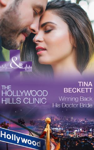 [The Hollywood Hills Clinic 08] • Winning Back His Doctor Bride